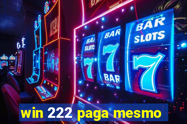 win 222 paga mesmo